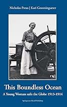Book cover for This Boundless Ocean: A Young Woman Sails the Globe 1913-1914 by Nicholas Preus and Kari Grïnningsïter