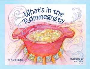 Book cover for What's in the Rømmegrøt?! by Carol hagen