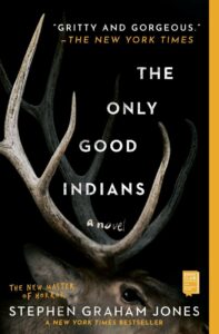 Book cover for "The Only Good Indians" by Stephen Graham Jones